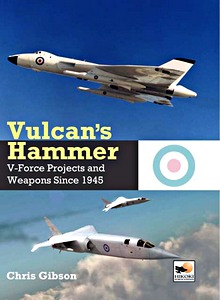 Boek: Vulcan's Hammer - V-Force Aircraft and Weapons
