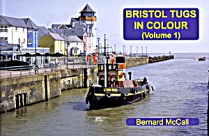 Book: Bristol Tugs in Colour (Volume 1) 