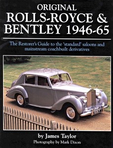 Buch: Original Rolls-Royce and Bentley 1946-65 - The Restorer's Guide to the 'standard' Saloons and Mainstream Coachbuilt Derivatives 