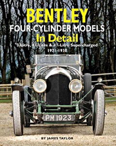 Książka: Bentley Four-cylinder Models in Detail - 3-Litre, 4 1/2-Litre and 4 1/2-Litre Supercharged - 1921-1930 