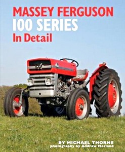 Książka: Massey Ferguson 100 Series in Detail