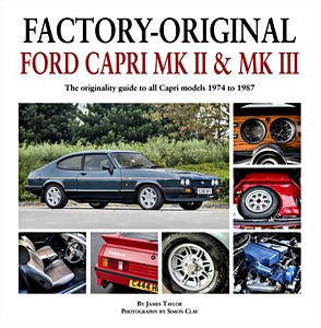 Book: Factory-Original Ford Capri Mk2 & Mk3 - The originality guide to all Capri models 1974 to 1987 