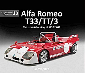 Boek: Alfa Romeo T33/TT/3 - The remarkable history of 115.72.002 (Exceptional Cars)