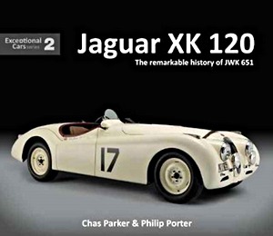Książka: Jaguar XK120 : The Remarkable History of JWK 651 (Exceptional Cars)