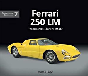 Book: Ferrari 250 LM : The remarkable history of 6313 (Exceptional Cars)