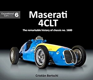 Boek: Maserati 4CLT : The remarkable history of chassis no. 1600 (Exceptional Cars)