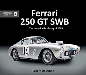 Book: Ferrari 250 GT SWB - The Remarkable History of 2689 (Exceptional Cars)