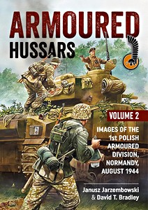 Livre : Armoured Hussars (Volume 2) - Images of the 1st Polish Armoured Division, Normandy, August 1944 