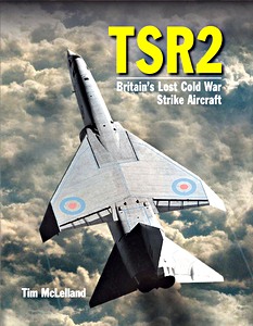 Boek: TSR2 - Britain's Lost Cold War Strike Aircraft