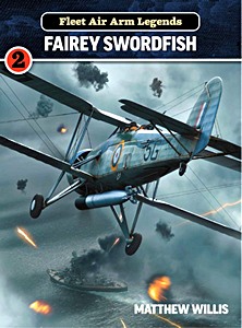 Livre : Fleet Air Arm Legends : Fairey Swordfish 