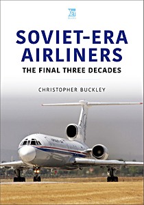 Boek: Soviet-Era Airliners: The Final Three Decades