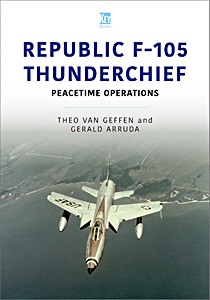Boek: Republic F-105 Thunderchief - Peacetime Operations