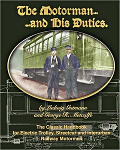 Book: The Motorman and His Duties - The classic handbook for electric trolley, streetcar and interurban railway motormen 