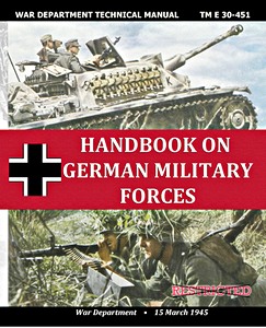 Boek: Handbook on German Military Forces - War Department Technical Manual (TM E 30-451) 