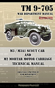 Book: M3 / M3A1 Scout Car and M2 Mortar Motor Carriage - Technical Manual (TM 9-705) 