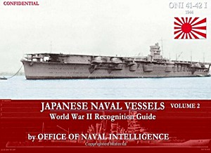 Book: Japanese Naval Vessels World War II Regognition Guide (ONI 41-42 I, Volume 2) 