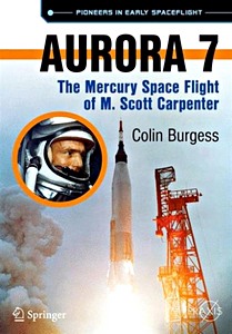 Livre : Aurora 7: The Mercury Spaceflight of Scott Carpenter