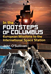 Livre : In the Footsteps of Columbus : European Missions to the International Space Station 