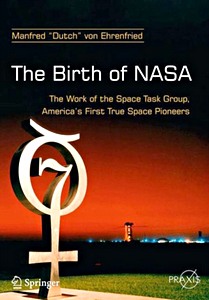 Buch: The Birth of NASA : The Work of the Space Task Group, America's First True Space Pioneers 
