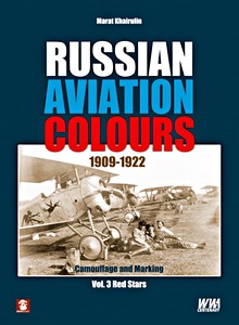 Livre : Russian Aviation Colours 1909-1922 : Camouflage and Marking (Volume 3) - Red Stars 