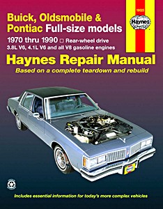 Livre: Buick, Oldsmobile & Pontiac Full-size models - Rear-wheel drive (1970-1990) - 3.8L V6, 4.1L V6 and all V8 gasoline engines - Haynes Repair Manual
