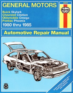 Livre: Buick Skylark / Chevrolet Citation / Oldsmobile Omega / Pontiac Phoenix (1980-1985) - Haynes Repair Manual