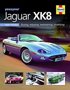 Livre : You & Your Jaguar XK8 - Buying, enjoying, maintaining, modifying 