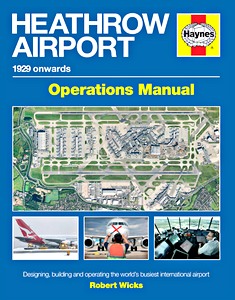 Livre : Heathrow Airport Manual (1929 onwards) - Designing, building and operating the world's busiest international airport 