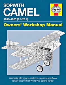 Livre: Sopwith Camel Manual 1916-1920 (F.1 / 2F.1) - An insight into owning, restoring, servicing and flying (Haynes Aircraft Manual)