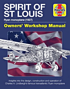 Boek: Spirit of St Louis Manual - Ryan monoplane (1927) - Insights into the design, construction and operation (Haynes Aircraft Manual)