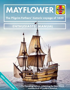 Livre : Mayflower : The Pilgrim Fathers' historic voyage of 1620 (Haynes Maritime Manual)