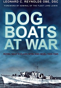 Couverture livre Dog Boats at War - Royal Navy D Class MTBs and MGBs 1939-1945