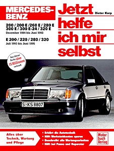 Buch: Mercedes-Benz 200, 200E, 260E, 280E, 300E, 300E-24, 320E (12/1984-6/1993) / E200, E220, E280, E320 (7/1993-6/1995) (W 124) - Benziner - Jetzt helfe ich mir selbst