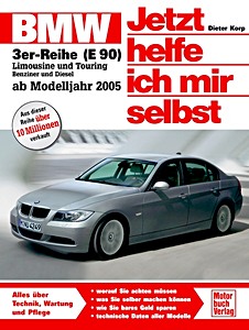 Buch: BMW 3er-Reihe (E 90) Limousine und Touring - Benzin- und Dieselmotoren (ab Modelljahr 2005) - Jetzt helfe ich mir selbst