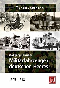 Livre : Militärfahrzeuge des deutschen Heeres 1905-1918 (Typenkompass)
