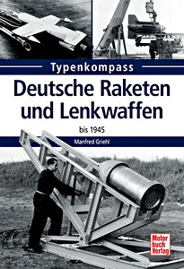 Book: Deutsche Raketen und Lenkwaffen - bis 1945 (Typenkompass)