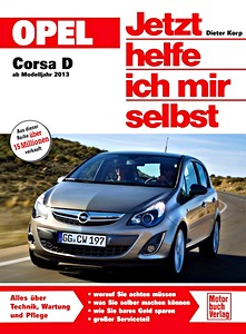 Book: Opel Corsa D - Benziner und Diesel (ab Modelljahr 2013) - Jetzt helfe ich mir selbst