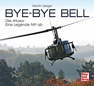 Book: Bye-Bye Bell: Die Huey - Eine Legende tritt ab