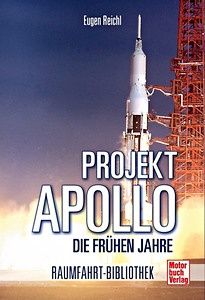 Livre : Projekt Apollo - Die frühen Jahre (Raumfahrt-Bibliothek)