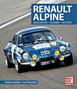 Buch: Renault Alpine - Geschichte, Technik, Mythos 