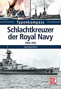Livre : Schlachtkreuzer der Royal Navy - 1908-1945 (Typenkompass)