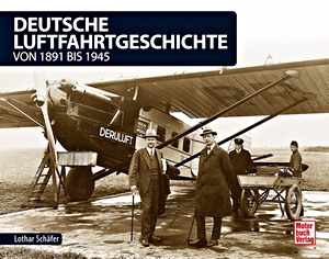 Livre : Deutsche Luftfahrtgeschichte - von 1891 bis 1945 