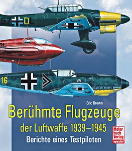 Livre : Berühmte Flugzeuge der Luftwaffe 1939-1945 - Berichte eines Testpiloten 