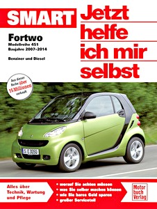 Książka: Smart Fortwo (Modellreihe 451) - Benziner und Diesel (2007-2014) - Jetzt helfe ich mir selbst
