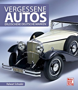 Buch: Vergessene Autos - Erloschene deutsche Marken 