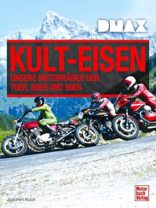 DMAX Kult-Eisen - Unsere Motorrader der 70/80/90er
