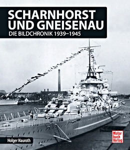 Livre: Scharnhorst und Gneisenau - Die Bildchronik 1939-1945 