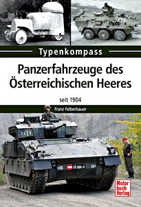 Książka: Panzerfahrzeuge des Österreichischen Heeres - seit 1904 (Typenkompass)