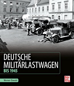 Boek: Deutsche Militärlastwagen - Bis 1945 (Spielberger)