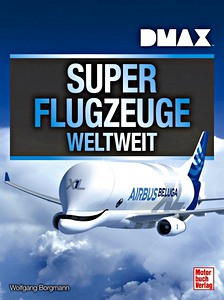 Livre: DMAX Superflugzeuge weltweit 